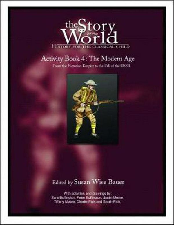 Cover Art for 9780972860352, The Modern Age: From Victoria’s Empire to the End of the USSR by Susan Wise Bauer
