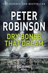 Cover Art for 9780330514583, Dry Bones That Dream by Peter Robinson