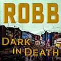 Cover Art for 9781432847869, Dark in Death (Wheeler Large Print Book Series) by J D Robb