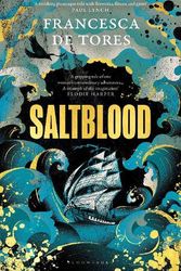 Cover Art for 9781526661326, Saltblood: An epic historical fiction debut inspired by real life female pirates by Francesca De Tores
