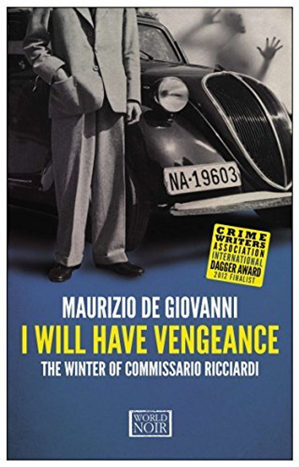Cover Art for B01FGOJXIO, I Will Have Vengeance (Commissario Ricciardi) by Maurizio de Giovanni(2012-12-31) by Maurizio De Giovanni