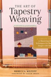 Cover Art for 9781635861358, The Art of Tapestry Weaving by Rebecca Mezoff