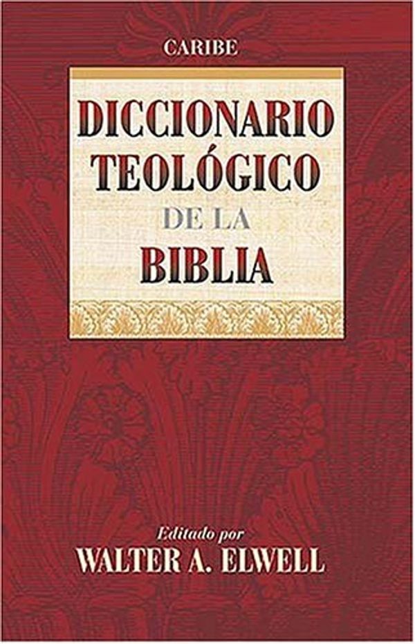 Cover Art for 9780899225029, Diccionario Teologico de La Biblia by Walter Ewell