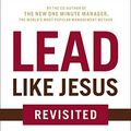 Cover Art for B019AI9CG0, Lead Like Jesus Revisited by Ken Blanchard, Phil Hodges