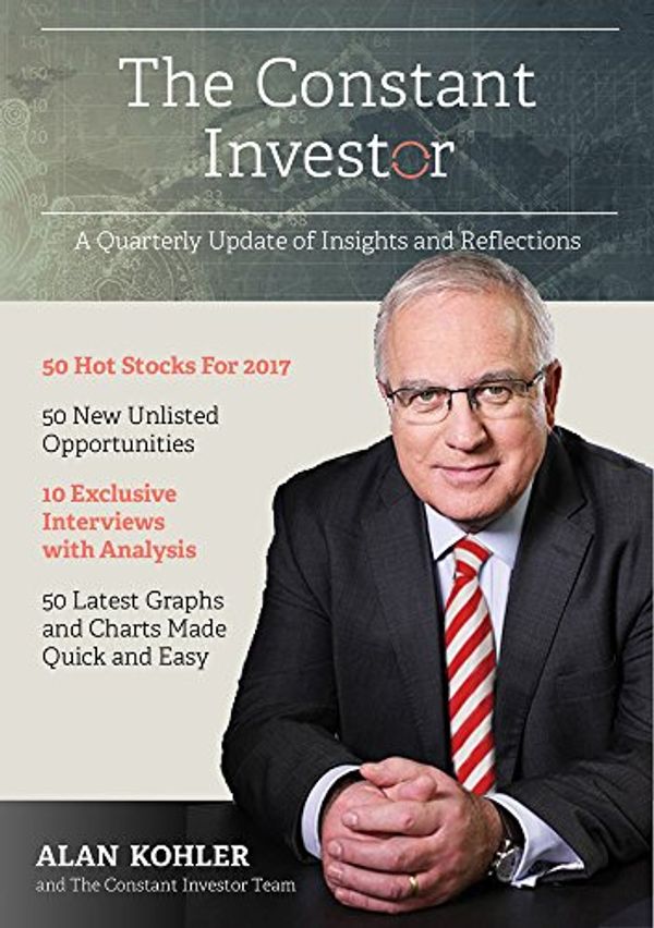 Cover Art for 9781925265880, The Constant Investor QuarterlyInsights & Reflections for Changing Times by Alan Kohler