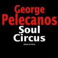 Cover Art for 9782879293646, Soul Circus by George Pelecanos