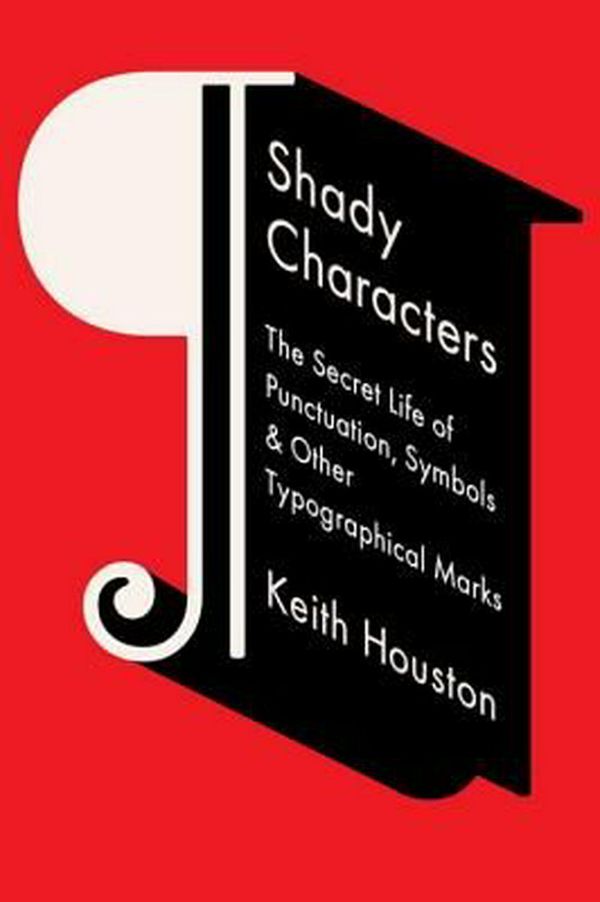 Cover Art for 9780393064421, Shady Characters by Keith Houston