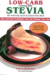 Cover Art for 9781928906148, Low-Carb Cooking with Stevia: The Naturally Sweet & Calorie-Free Herb by James Kirkland