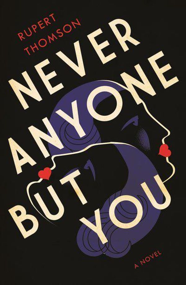 Cover Art for 9781590519134, Never Anyone But You by Rupert Thomson