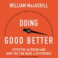 Cover Art for 9781469096049, Doing Good Better: How Effective Altruism Can Help You Make a Difference by William MacAskill