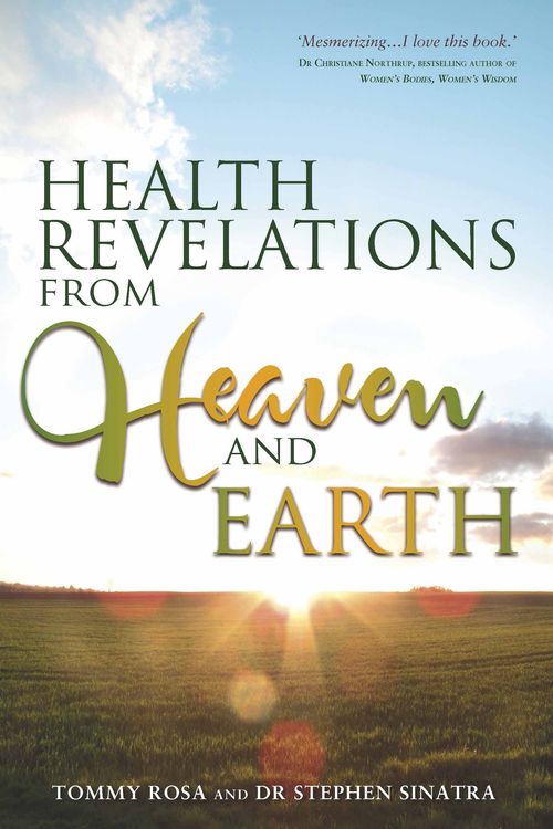 Cover Art for 9781401950651, Health Revelations from Heaven and Earth by Tommy; Sinatra, Stephen Rosa