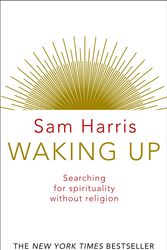 Cover Art for 9780593074015, Waking Up: A Guide to Spirituality without Religion by Sam Harris
