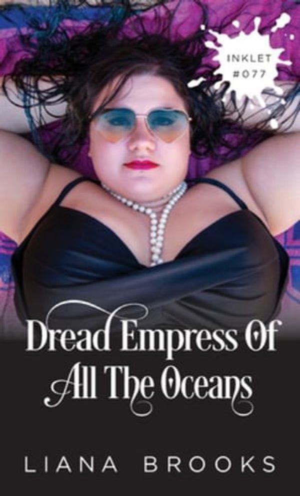 Cover Art for 9781922434173, Dread Empress Of All The Oceans (77) (Inklet) by Liana Brooks