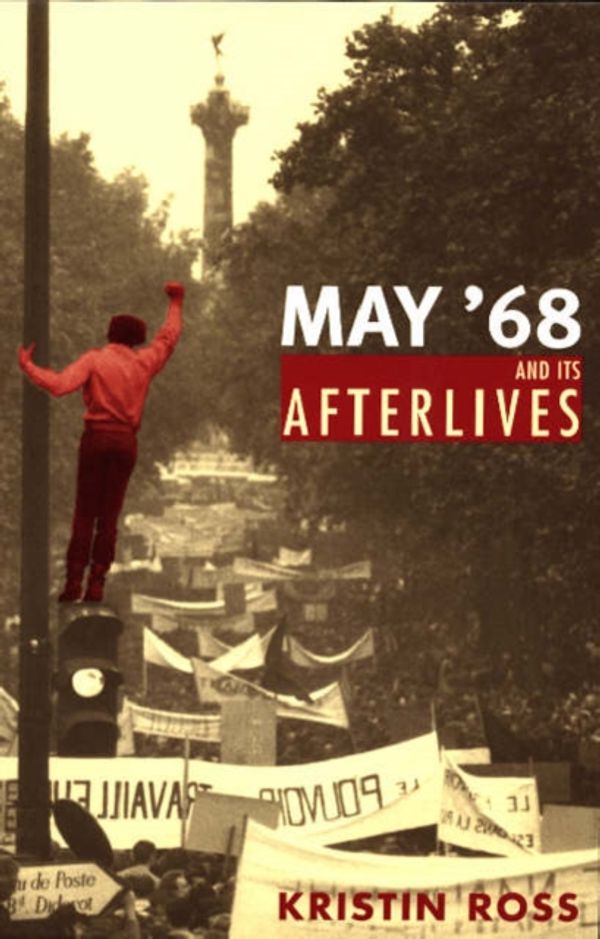 Cover Art for 9780226727998, May '68 and Its Afterlives by Kristin Ross