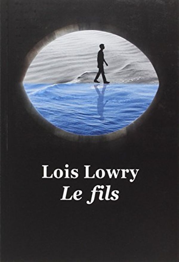 Cover Art for 9782211211703, Le fils by Lois Lowry