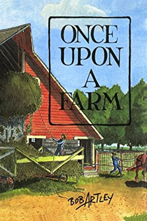 Cover Art for 9781565547537, Once Upon a Farm by Bob Artley