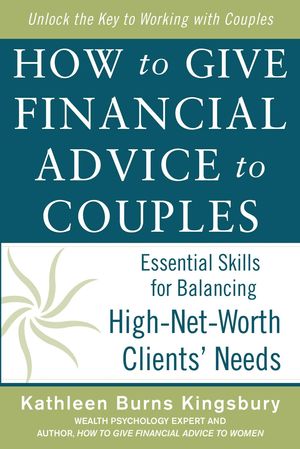 Cover Art for 9780071819121, How to Give Financial Advice to Couples: Essential Skills for Balancing High-Net-Worth Clients' Needs by Kathleen Burns Kingsbury
