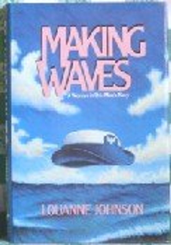Cover Art for 9780312508135, Making Waves: A Woman in This Man's Navy by LouAnne Johnson