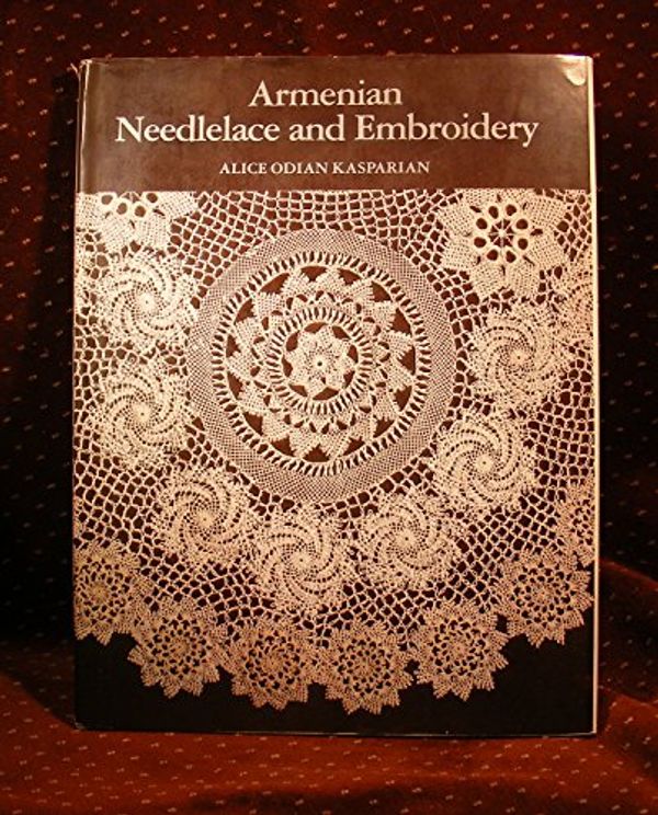 Cover Art for 9780914440659, Armenian Needlelace and Embroidery: A Preservation of Some of History's Oldest and Finest Needlework [Includes Marash embroidery] by Alice Odian Kasparian