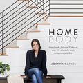 Cover Art for 9783747401187, Homebody: Der Guide für ein Zuhause, das Sie niemals mehr verlassen möchten by Joanna Gaines