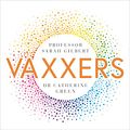 Cover Art for B08W1Y4TM8, Vaxxers: The Inside Story of the Oxford AstraZeneca Vaccine and the Race Against the Virus by Sarah Gilbert, Catherine Green
