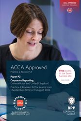 Cover Art for 9781472726933, ACCA P2 Corporate Reporting (International & UK)Practice and Revision Kit by BPP Learning Media