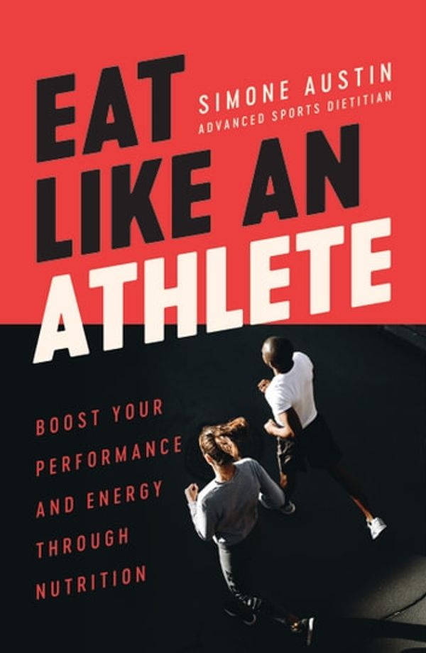 Cover Art for 9781743586013, Eat Like an Athlete by Simone Austin