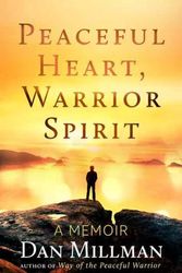 Cover Art for 9781608687909, Peaceful Heart, Warrior Spirit: A Memoir by Dan Millman