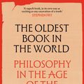 Cover Art for 9780500298077, The Oldest Book in the World: Philosophy in the Age of the Pyramids by Bill Manley