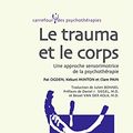 Cover Art for 9782804190866, Le corps et le trauma : Une approche sensorimotrice de la psychothérapie by Pat Ogden