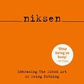 Cover Art for 9789021575629, Niksen: Embracing The Dutch Art of Doing Nothing by Olga Mecking