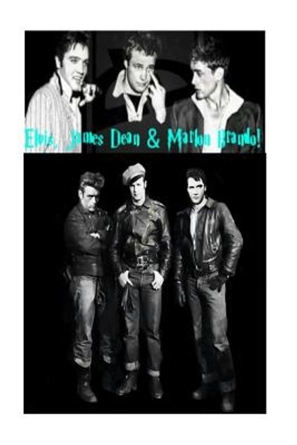 Cover Art for 9781979506250, Elvis, James Dean & Marlon Brando!: Rebels Without A Cause! by S. King