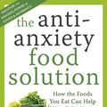 Cover Art for 8601200630299, The Anti-Anxiety Food Solution by Trudy Scott