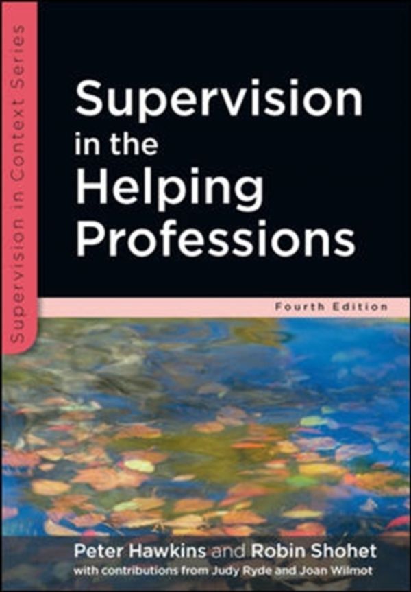 Cover Art for 9780335243112, Supervision in the Helping Professions by Peter Hawkins, Robin Shohet