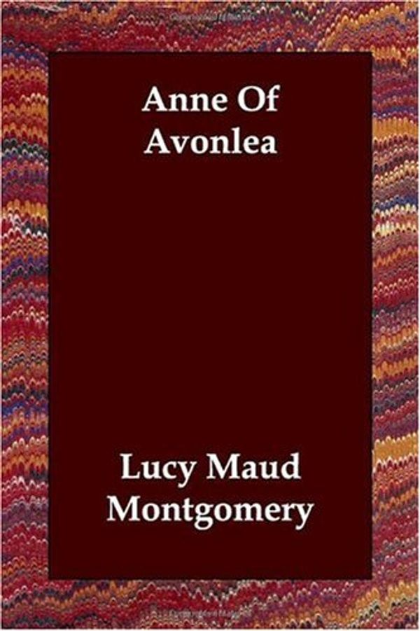 Cover Art for 9781406821697, Anne Of Avonlea by Lucy Maud Montgomery