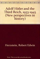 Cover Art for 9780395120828, Adolf Hitler and the Third Reich, 1933-1945 (New perspectives in history) by Herzstein, Robert Edwin