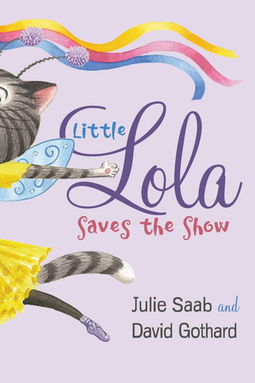 Cover Art for 9780062274533, Little Lola Saves the Show by Julie Saab, David Gothard