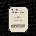 Cover Art for 9781438510149, The Unknown Masterpiece by Honore de Balzac