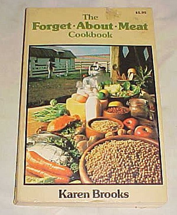Cover Art for 9780878572182, Forget-about-meat Cook Book by Karen Brooks