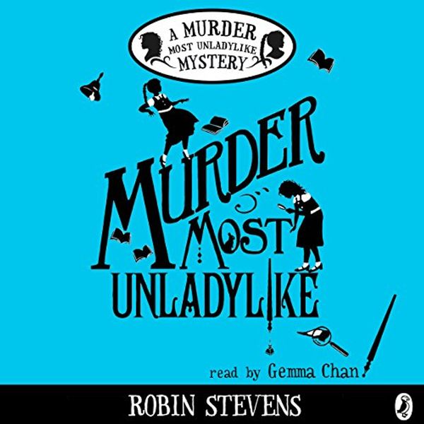 Cover Art for B01E4J10C4, Murder Most Unladylike by Robin Stevens
