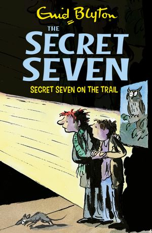 Cover Art for 9781444913460, Secret Seven: Secret Seven On The Trail: Book 4 by Enid Blyton