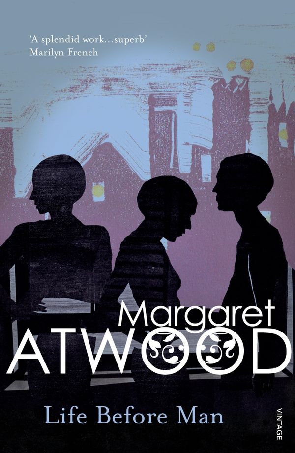Cover Art for 9780099741015, Life Before Man by Margaret Atwood