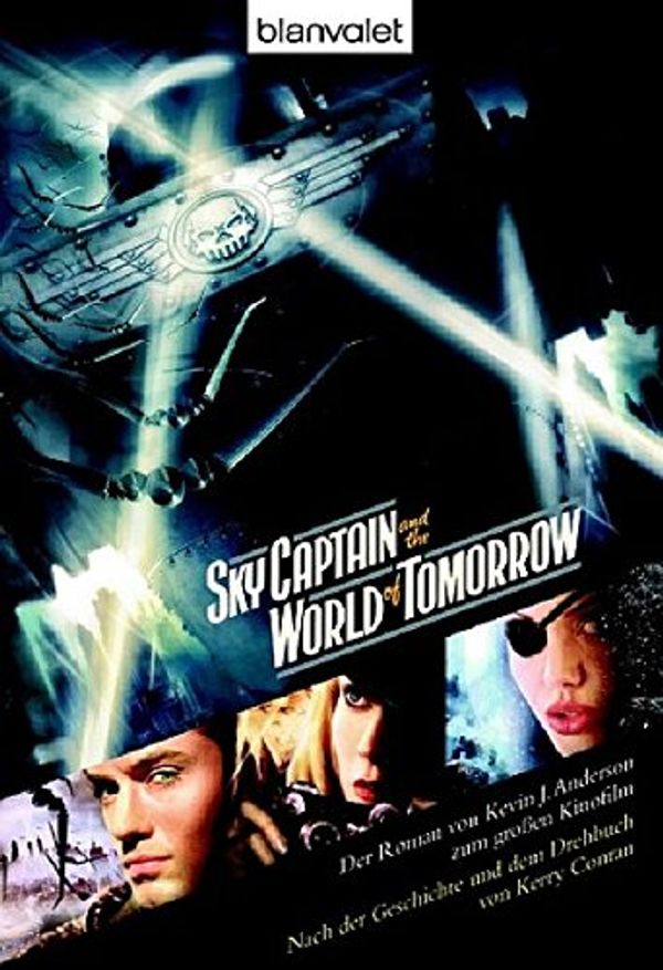 Cover Art for 9783442363063, Sky Captain and the World of Tomorrow: Der Roman von Kevin J. Anderson zum großen Kinofilm. Nach der Geschichte und dem Drehbuch von Kerry Conran by Kevin J. Anderson