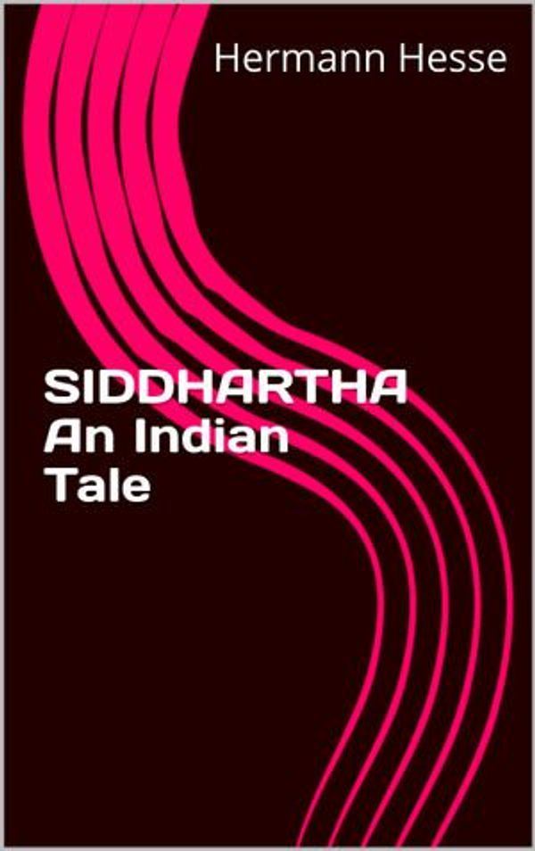 Cover Art for 1230003170670, SIDDHARTHA An Indian Tale by Hermann Hesse