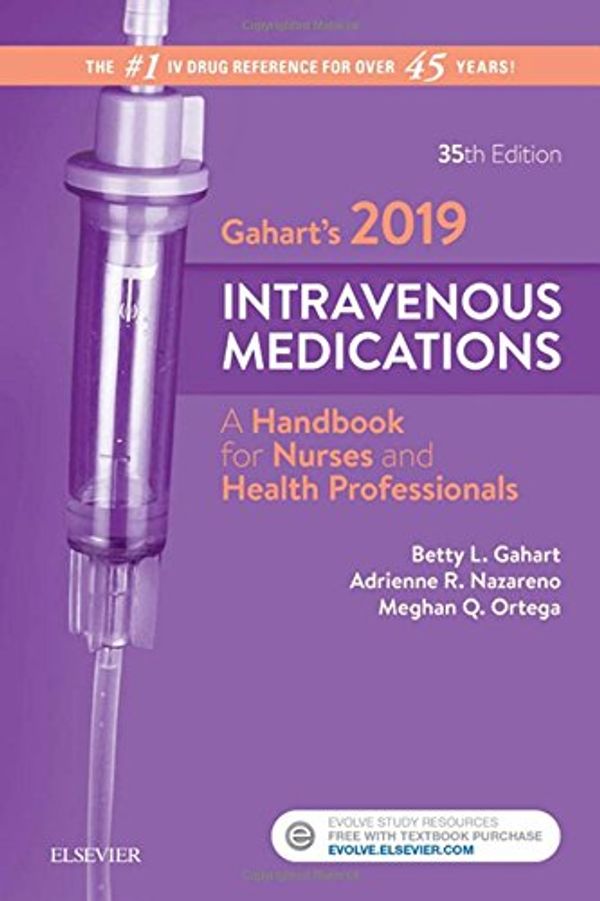 Cover Art for 9780323612722, Gahart's 2019 Intravenous Medications: A Handbook for Nurses and Health Professionals by Betty L. Gahart, Adrienne R. Nazareno, Ortega Rn, Meghan