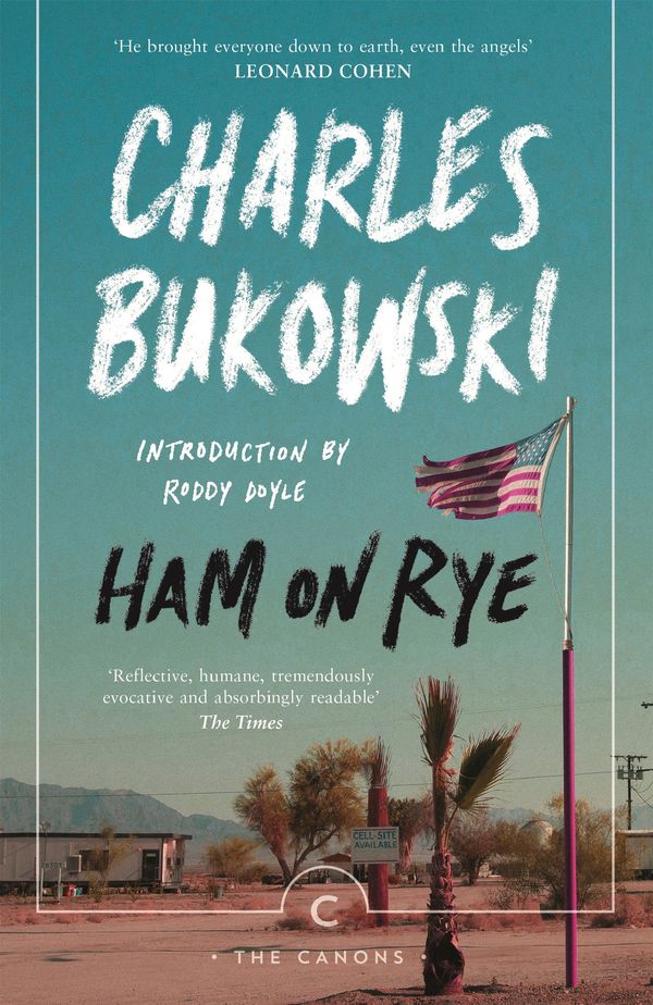 Cover Art for 9781782116660, Ham On Rye by Charles Bukowski, introduction by Roddy Doyle