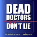 Cover Art for B07WX255MK, Dead Doctors Don't Lie by Joel Wallach