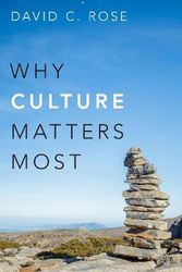 Cover Art for 9780199330720, Why Culture Matters Most by David C. Rose