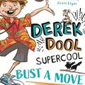 Cover Art for 9781760147334, Derek Dool Supercool 1: Bust a Move by Adrian Beck