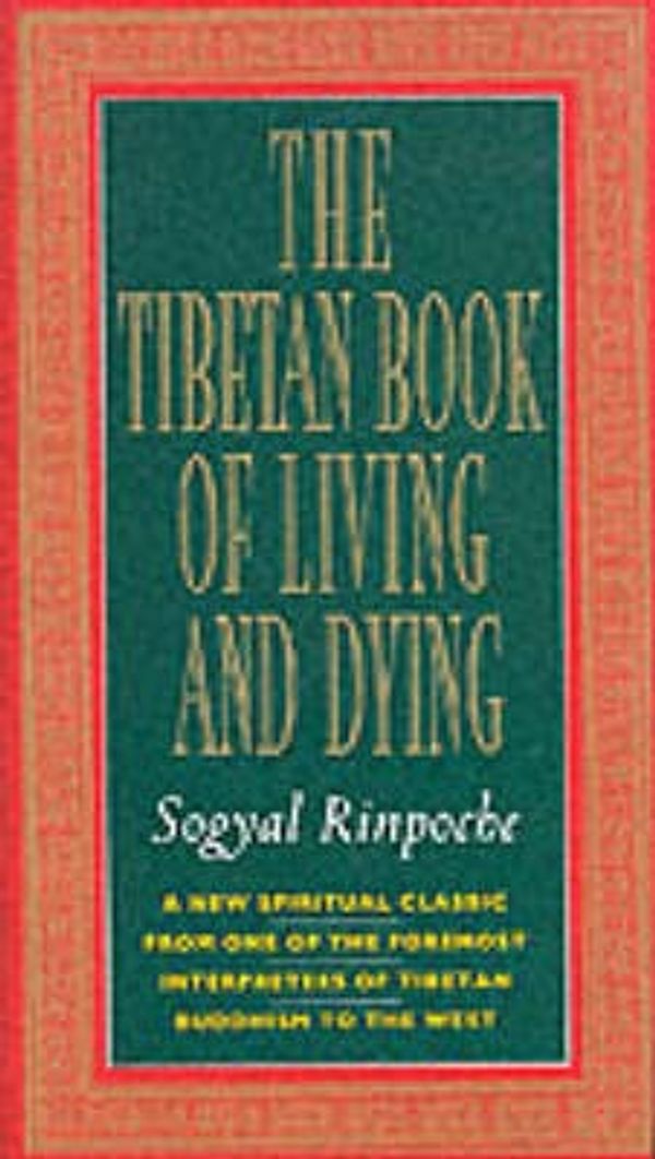 Cover Art for 9780712654371, The Tibetan Book of Living and Dying by Sogyal Rinpoche